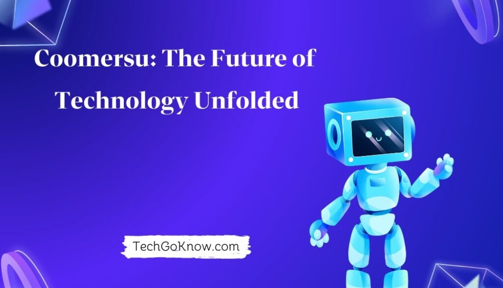 Coomersu: The Future of Technology Unfolded