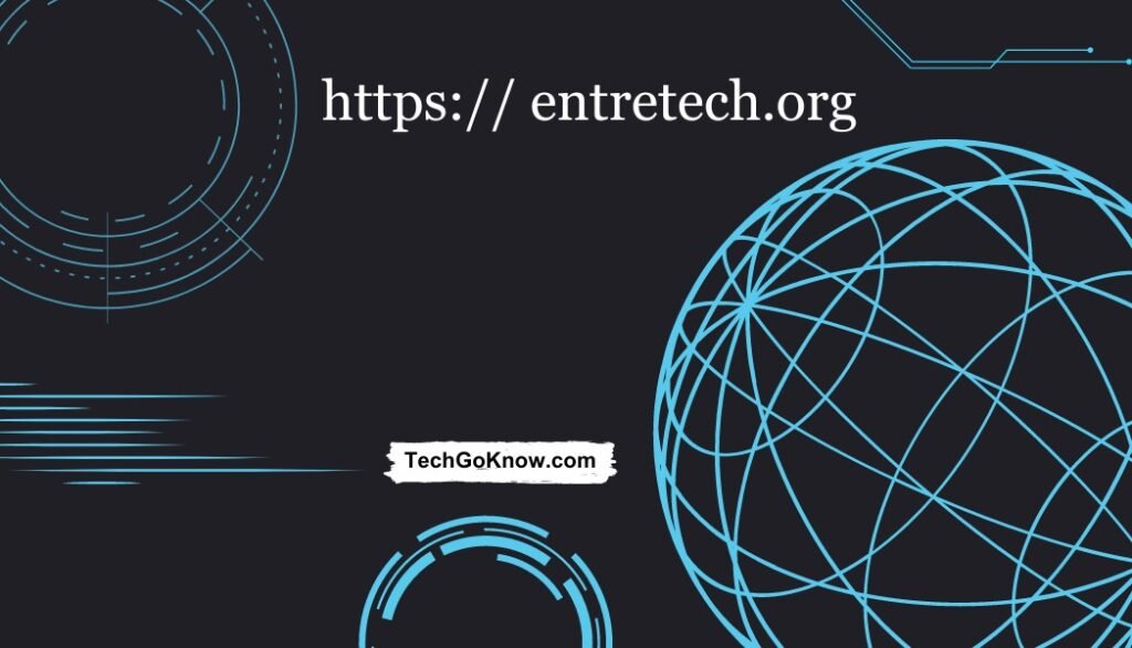 EntreTech.org: Pioneering the Future of Entrepreneurial Innovation