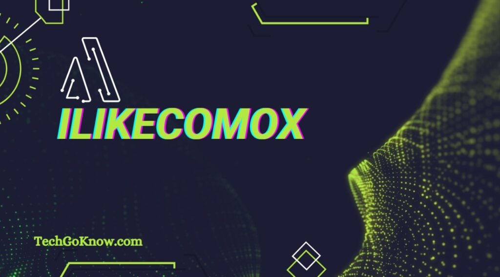 Exploring iLikeComox: An Ultimate Guide